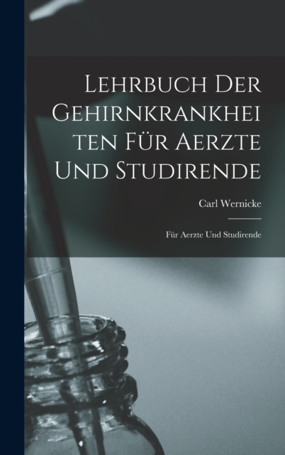 Lehrbuch der Gehirnkrankheiten fur Aerzte und Studirende : Fur Aerzte und Studirende, Hardback Book