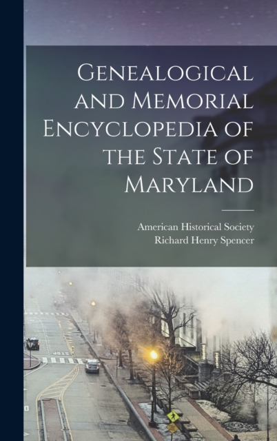 Genealogical and Memorial Encyclopedia of the State of Maryland, Hardback Book
