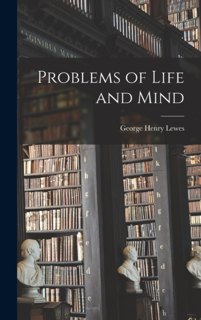 Problems of Life and Mind, Hardback Book