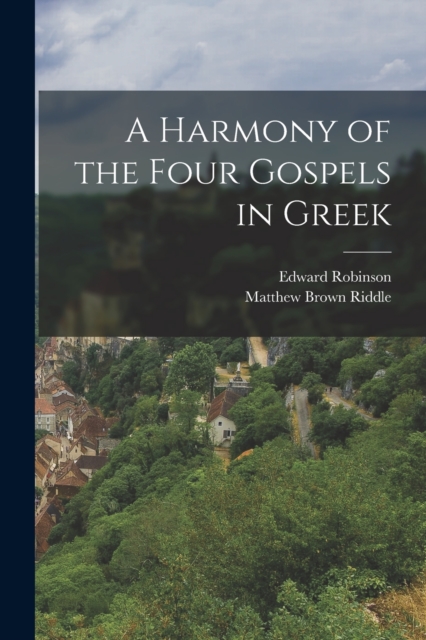 A Harmony of the Four Gospels in Greek, Paperback / softback Book