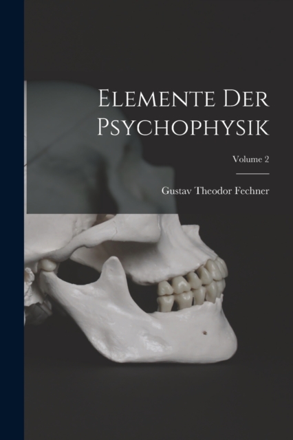 Elemente Der Psychophysik; Volume 2, Paperback / softback Book