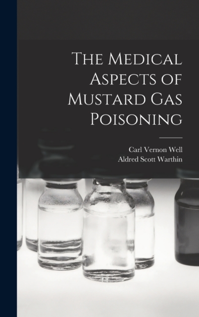 The Medical Aspects of Mustard gas Poisoning, Hardback Book