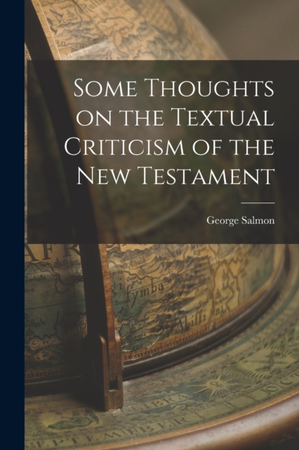 Some Thoughts on the Textual Criticism of the New Testament, Paperback / softback Book