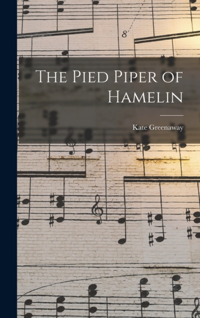 The Pied Piper of Hamelin, Hardback Book