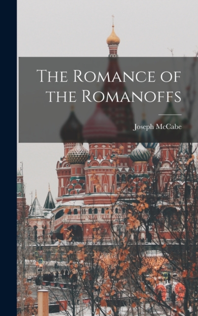 The Romance of the Romanoffs, Hardback Book