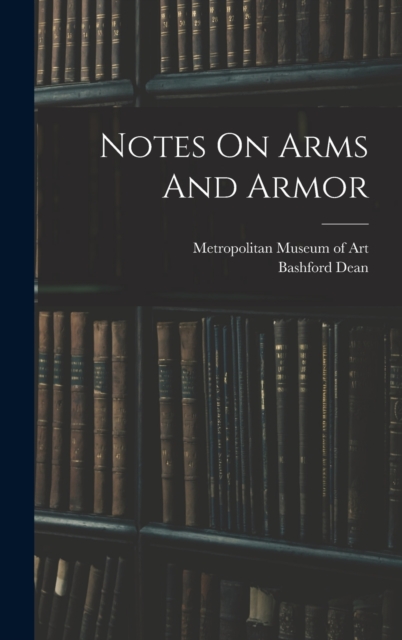 Notes On Arms And Armor, Hardback Book