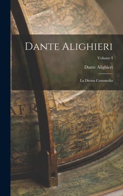 Dante Alighieri : La Divina Commedia; Volume I, Hardback Book