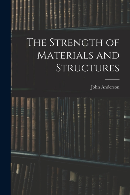 The Strength of Materials and Structures, Paperback / softback Book
