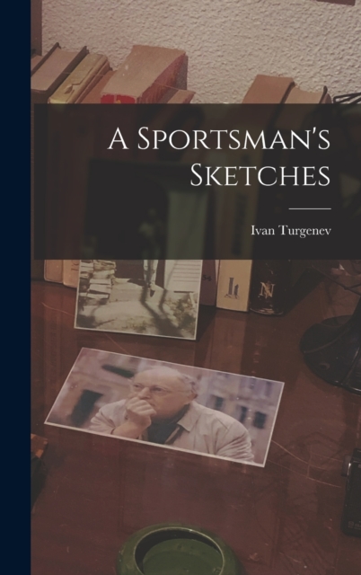 A Sportsman's Sketches, Hardback Book