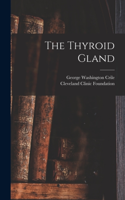 The Thyroid Gland, Hardback Book