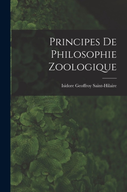 Principes De Philosophie Zoologique, Paperback / softback Book