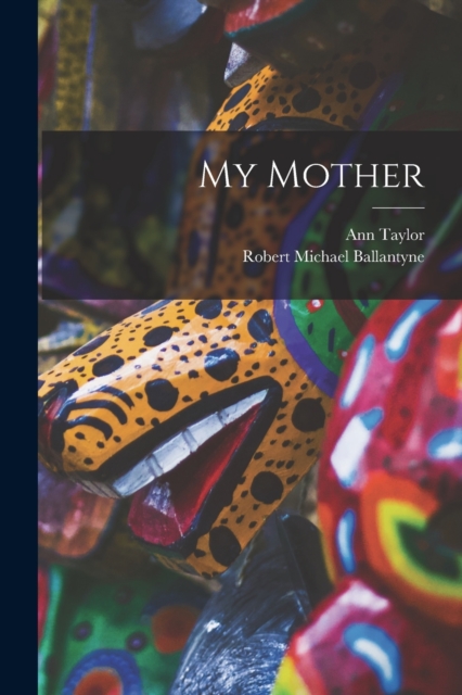 My Mother, Paperback / softback Book