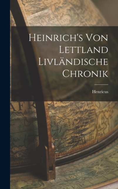 Heinrich's von Lettland Livlandische Chronik, Hardback Book