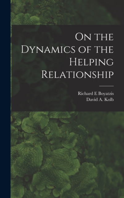 On the Dynamics of the Helping Relationship, Hardback Book