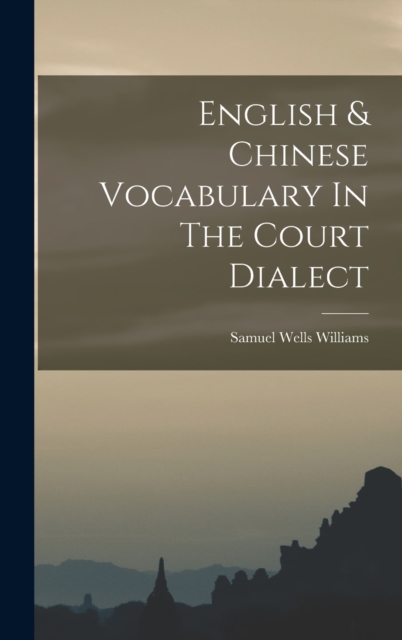 English & Chinese Vocabulary In The Court Dialect, Hardback Book
