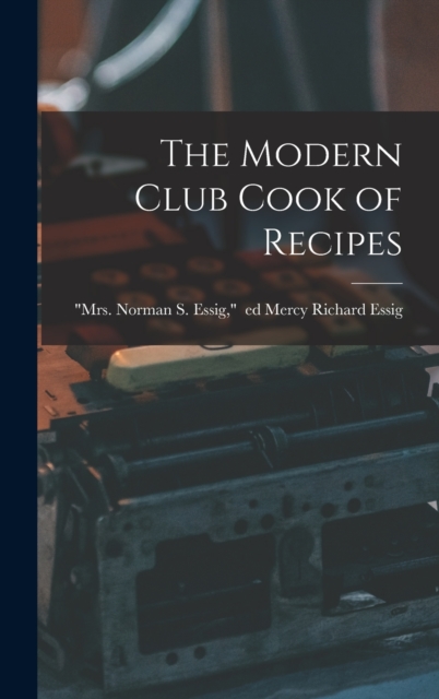 The Modern Club Cook of Recipes, Hardback Book