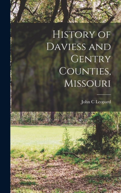 History of Daviess and Gentry Counties, Missouri, Hardback Book