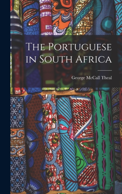 The Portuguese in South Africa, Hardback Book