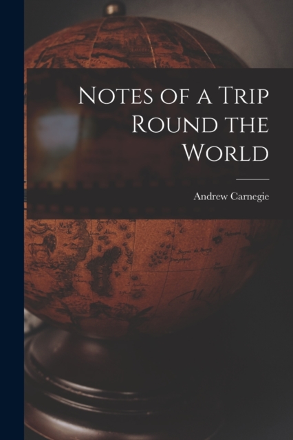Notes of a Trip Round the World, Paperback / softback Book