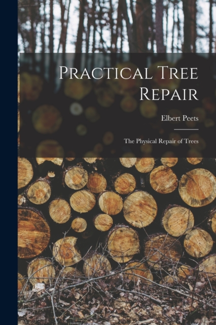 Practical Tree Repair : The Physical Repair of Trees, Paperback / softback Book