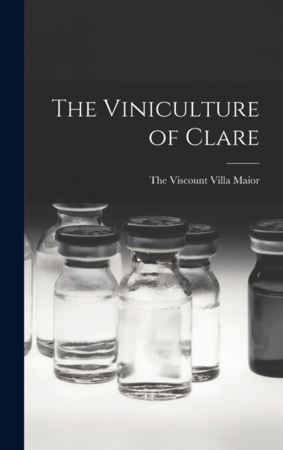 The Viniculture of Clare, Hardback Book