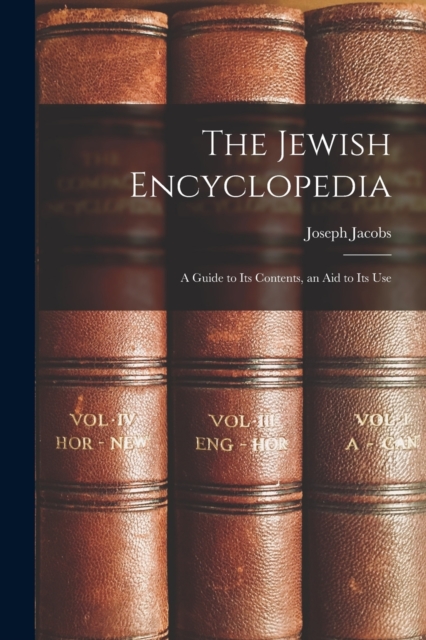 The Jewish Encyclopedia : A Guide to Its Contents, an Aid to Its Use, Paperback / softback Book