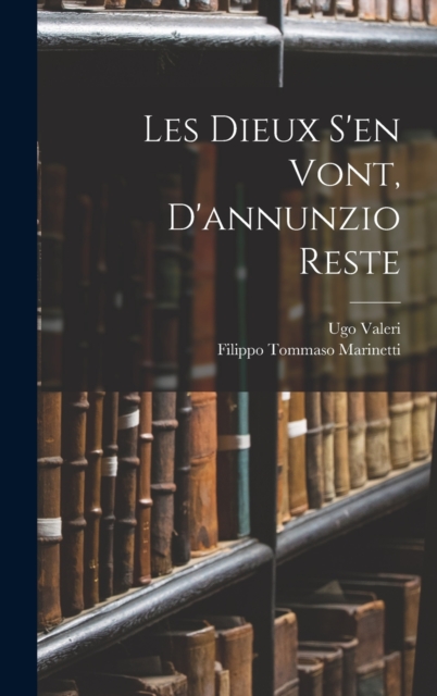 Les Dieux S'en Vont, D'annunzio Reste, Hardback Book