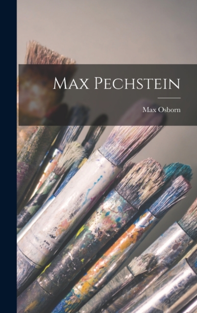 Max Pechstein, Hardback Book