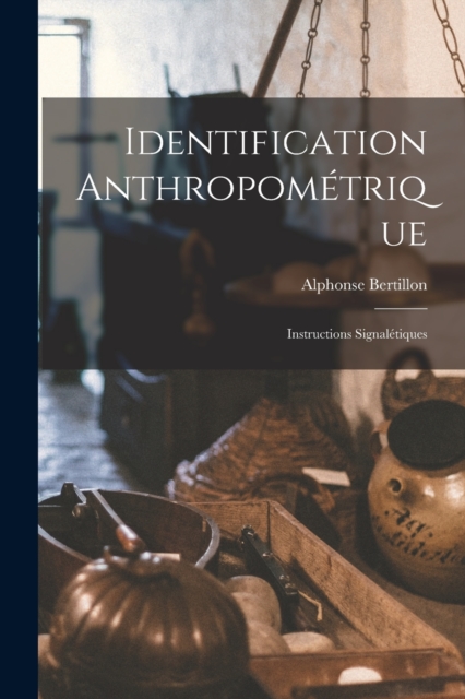 Identification Anthropometrique : Instructions Signaletiques, Paperback / softback Book