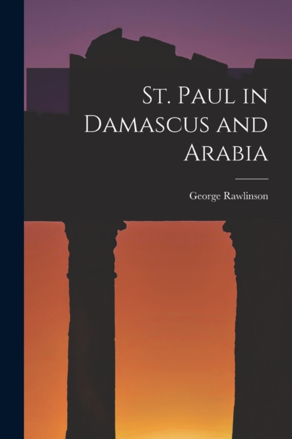 St. Paul in Damascus and Arabia, Paperback / softback Book