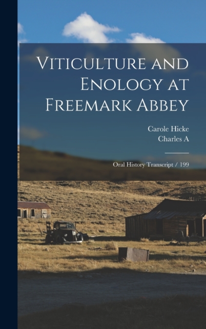 Viticulture and Enology at Freemark Abbey : Oral History Transcript / 199, Hardback Book