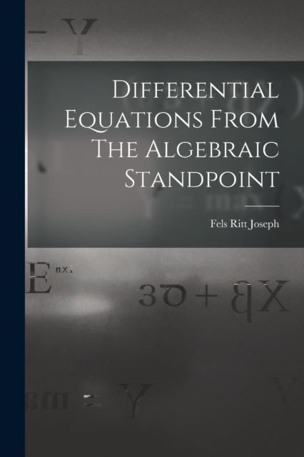 Differential Equations From The Algebraic Standpoint, Paperback / softback Book