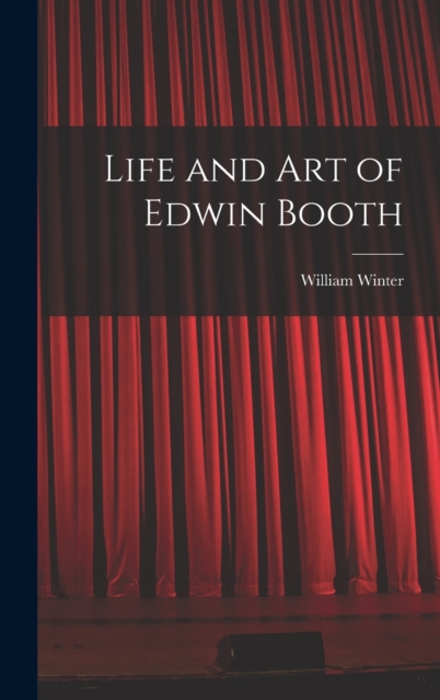 Life and Art of Edwin Booth, Hardback Book