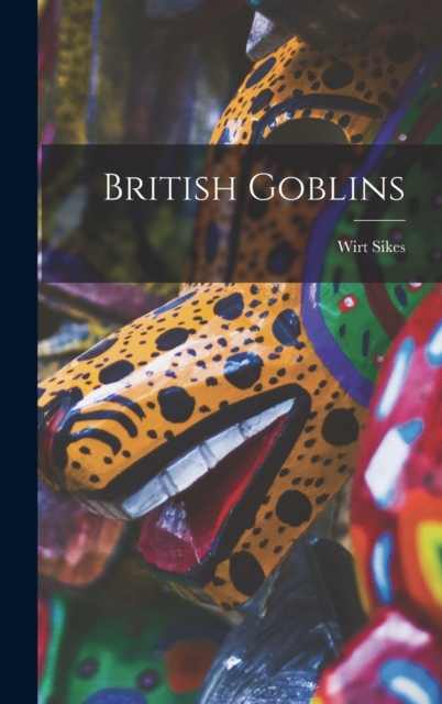 British Goblins, Hardback Book