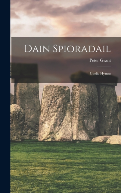 Dain Spioradail : Gaelic Hymns, Hardback Book