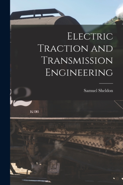 Electric Traction and Transmission Engineering, Paperback / softback Book