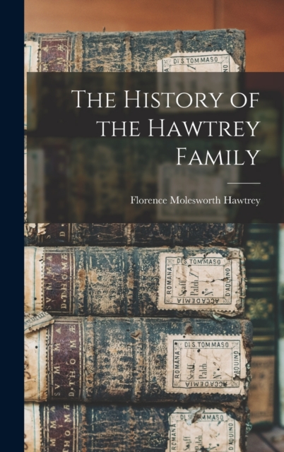 The History of the Hawtrey Family, Hardback Book