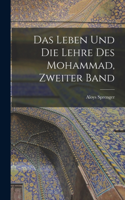 Das Leben und die Lehre des Mohammad, Zweiter Band, Hardback Book