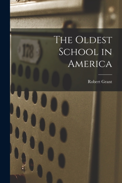 The Oldest School in America, Paperback / softback Book