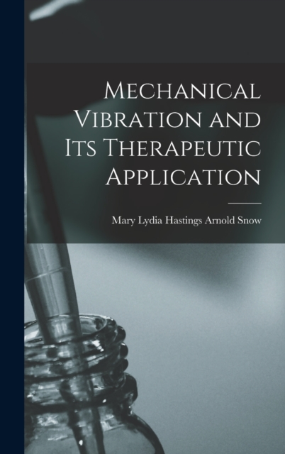 Mechanical Vibration and Its Therapeutic Application, Hardback Book