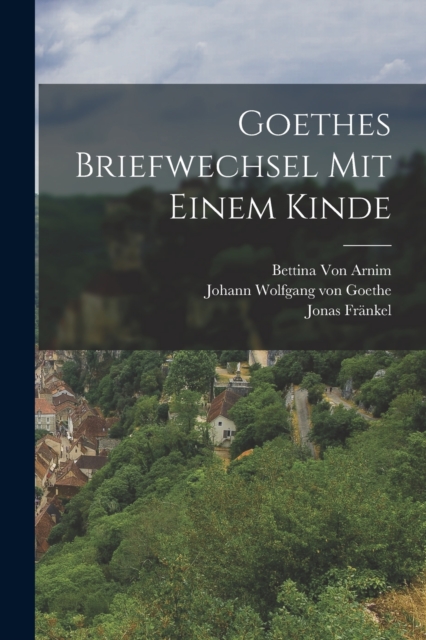 Goethes Briefwechsel Mit Einem Kinde, Paperback / softback Book