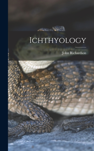 Ichthyology, Hardback Book