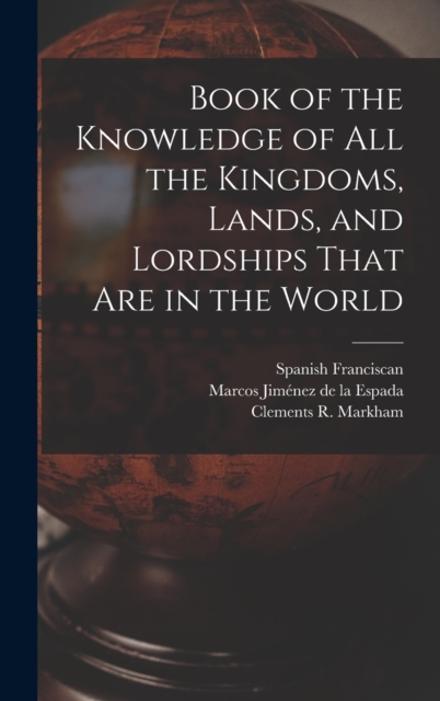 Book of the Knowledge of all the Kingdoms, Lands, and Lordships That are in the World, Hardback Book