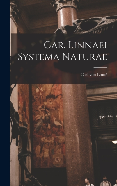 Car. Linnaei Systema Naturae, Hardback Book
