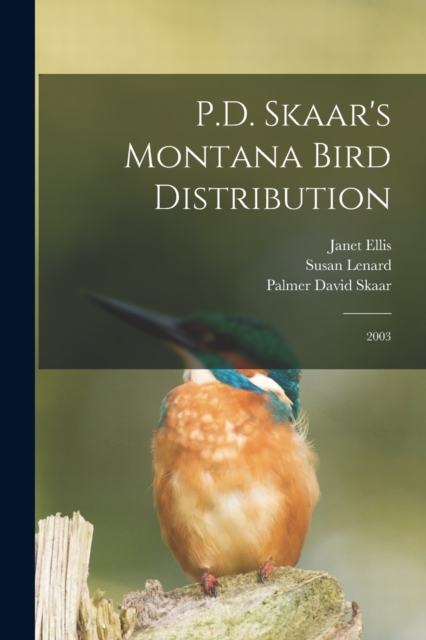 P.D. Skaar's Montana Bird Distribution : 2003, Paperback / softback Book