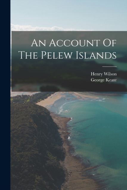 An Account Of The Pelew Islands, Paperback / softback Book