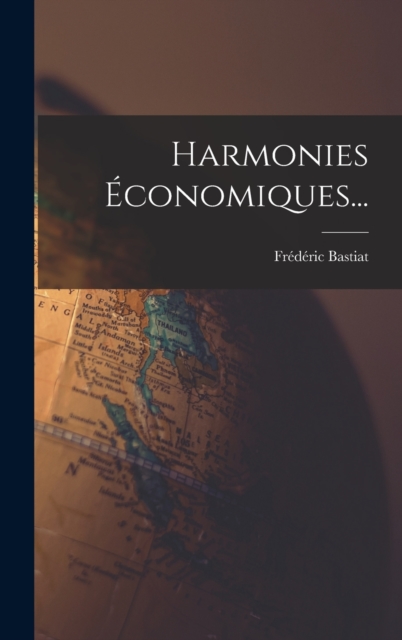 Harmonies Economiques..., Hardback Book
