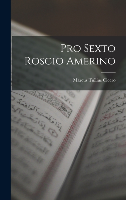 Pro Sexto Roscio Amerino, Hardback Book