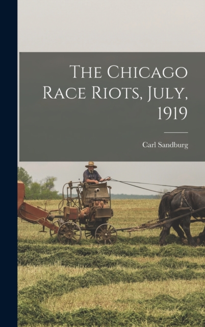 The Chicago Race Riots, July, 1919, Hardback Book