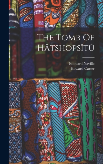 The Tomb Of Hatshopsitu, Hardback Book
